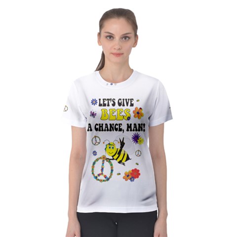 Let s Give Bees A Chance, Man! Women s Sport Mesh Tee by Contest2493611