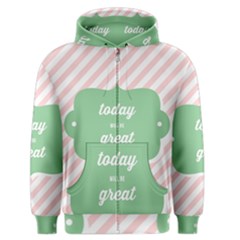 Today Will Be Great Men s Zipper Hoodie by BangZart