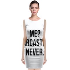 Me Sarcastic Never Classic Sleeveless Midi Dress by FunnyShirtsAndStuff