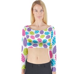 Polka Dot Easter Eggs Long Sleeve Crop Top by allthingseveryone