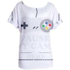 I Had To Pause My Game To Be Here Women s Oversized Tee by ChezDeesTees