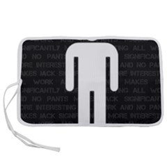 All Work And No Pants Makes Jack Significantly More Interesting Pen Storage Case (l) by WetdryvacsLair