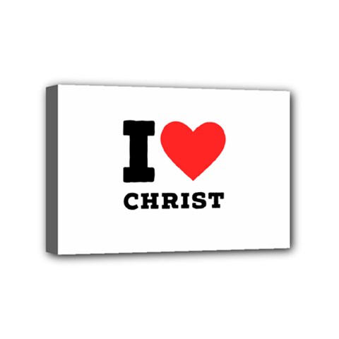 I Love Christ Mini Canvas 6  X 4  (stretched) by ilovewhateva