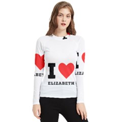 I Love Elizabeth  Women s Long Sleeve Rash Guard by ilovewhateva