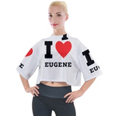 I Love Eugene Mock Neck Tee by ilovewhateva