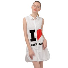 I Love Christian Sleeveless Shirt Dress by ilovewhateva