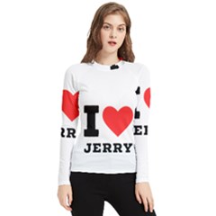 I Love Jerry Women s Long Sleeve Rash Guard by ilovewhateva