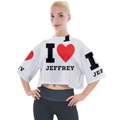 I Love Jeffrey Mock Neck Tee by ilovewhateva