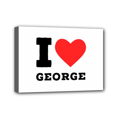 I Love George Mini Canvas 7  X 5  (stretched) by ilovewhateva