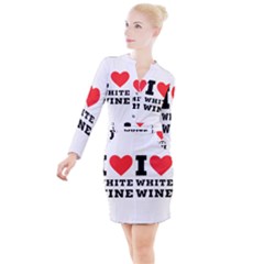 I Love White Wine Button Long Sleeve Dress by ilovewhateva