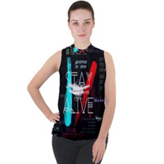 Stay Alive Mock Neck Chiffon Sleeveless Top by Bakwanart
