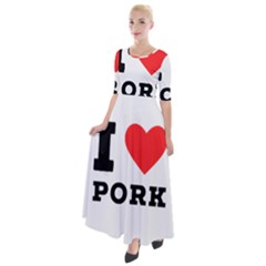 I Love Pork  Half Sleeves Maxi Dress by ilovewhateva