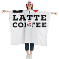 I Love Latte Coffee Women s Hooded Rain Ponchos by ilovewhateva