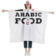 I Love Arabic Food Women s Hooded Rain Ponchos by ilovewhateva