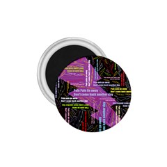 Pain Pain Go Away 1 75  Button Magnet by FunWithFibro