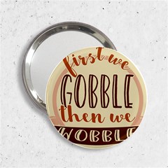 First We Gobble Then We Wobble  2 25  Handbag Mirrors by CraftyLittleNodes