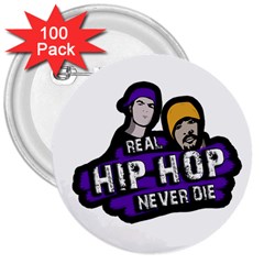 Real Hip Hop Never Die 3  Buttons (100 Pack)  by Valentinaart
