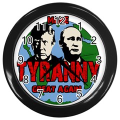 Make Tyranny Great Again Wall Clocks (black) by Valentinaart