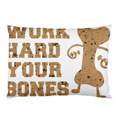 Work Hard Your Bones Pillow Case by Melcu
