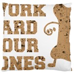 Work Hard Your Bones Large Flano Cushion Case (Two Sides) Back
