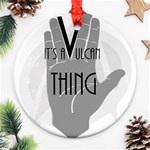Vulcan Thing Round Ornament (Two Sides) Front
