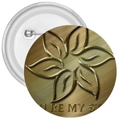 You Are My Star 3  Buttons by NSGLOBALDESIGNS2
