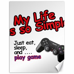 My Life Is Simple Canvas 18  X 24  by Ergi2000