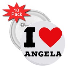 I Love Angela  2 25  Buttons (10 Pack)  by ilovewhateva