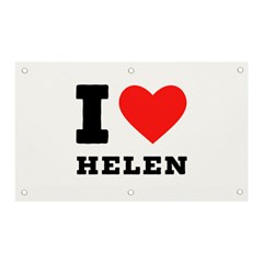 I Love Helen Banner And Sign 5  X 3  by ilovewhateva