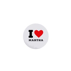 I Love Martha 1  Mini Buttons by ilovewhateva
