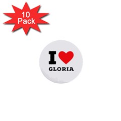 I Love Gloria  1  Mini Buttons (10 Pack)  by ilovewhateva