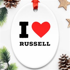 I Love Russell Oval Ornament (two Sides) by ilovewhateva