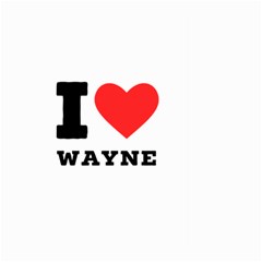 I Love Wayne Large Garden Flag (two Sides) by ilovewhateva
