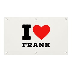 I Love Frank Banner And Sign 5  X 3  by ilovewhateva