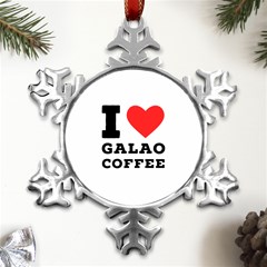 I Love Galao Coffee Metal Small Snowflake Ornament by ilovewhateva
