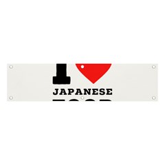 I Love Japanese Food Banner And Sign 4  X 1  by ilovewhateva