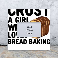 Bread Baking T- Shirt Funny Bread Baking Baker Crust A Girl Who Loves Bread Baking T- Shirt White Box Photo Frame 4  X 6  by JamesGoode
