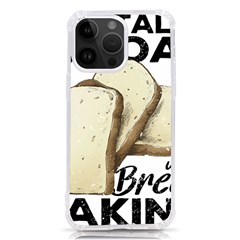 Bread Baking T- Shirt Funny Bread Baking Baker Toastally In Loaf With Bread Baking T- Shirt Iphone 14 Pro Max Tpu Uv Print Case by JamesGoode