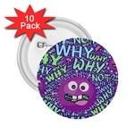 Why Not Question Reason 2.25  Buttons (10 pack)  Front