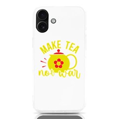 Make Tea Not War  Iphone 16 Plus Tpu Uv Print Case by ConteMonfrey